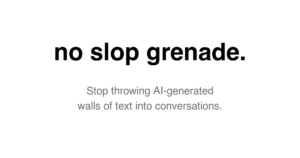 Slop Grenade：当AI生成的长文占领对话，沟通效率正在被摧毁-枫选