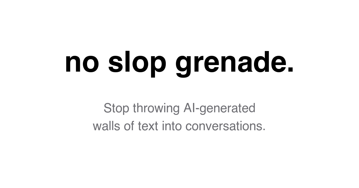 Slop Grenade：当AI生成的长文占领对话，沟通效率正在被摧毁 - 枫选-枫选